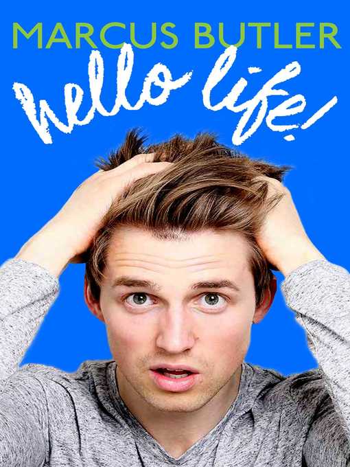 Title details for Hello Life! by Marcus Butler - Wait list